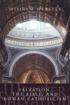 Salvation, The Bible and Roman Catholicism